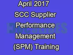 April 2017   SCC Supplier Performance Management (SPM) Training