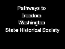 Pathways to freedom Washington State Historical Society