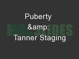 Puberty & Tanner Staging