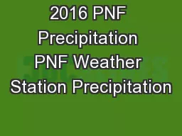 2016 PNF Precipitation PNF Weather Station Precipitation