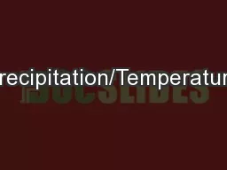 Precipitation/Temperature