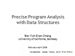 Precise Program Analysis  with Data Structures