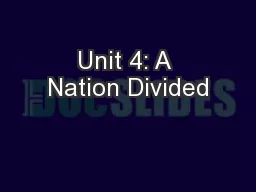 Unit 4: A Nation Divided