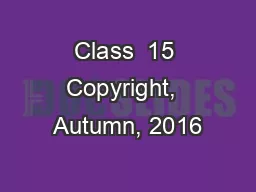 Class  15 Copyright,  Autumn, 2016