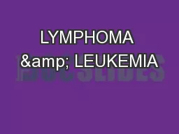 LYMPHOMA & LEUKEMIA