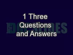 1 Three Questions and Answers
