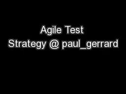 Agile Test Strategy @ paul_gerrard