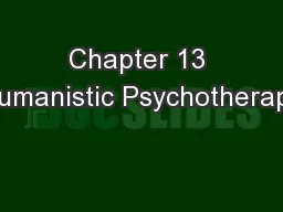Chapter 13 Humanistic Psychotherapy