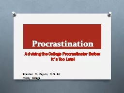Procrastination Advising the College Procrastinator Before It’s Too Late!