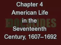 Chapter 4 American Life in the Seventeenth Century, 1607–1692