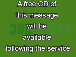 A free CD of this message will be available following the service