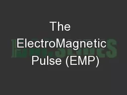 The  ElectroMagnetic  Pulse (EMP)