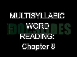 MULTISYLLABIC WORD READING: Chapter 8