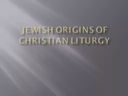 Jewish Origins Of Christian Liturgy
