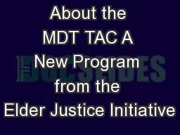About the MDT TAC A New Program from the Elder Justice Initiative