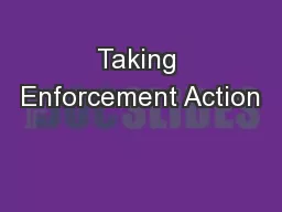 Taking Enforcement Action