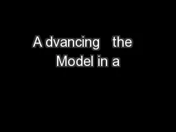 A dvancing   the   Model in a