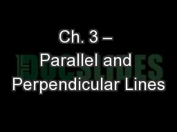 Ch. 3 – Parallel and Perpendicular Lines