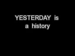 YESTERDAY  is a  history