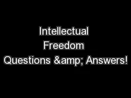Intellectual Freedom Questions & Answers!