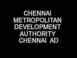 CHENNAI METROPOLITAN DEVELOPMENT AUTHORITY CHENNAI  AD