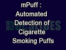 mPuff :  Automated  Detection of Cigarette Smoking Puffs