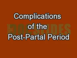 Complications of the Post-Partal Period