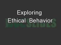 Exploring Ethical  Behavior