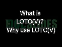 What is LOTO(V)? Why use LOTO(V)