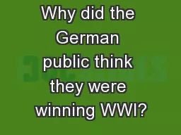 Why did the German public think they were winning WWI?