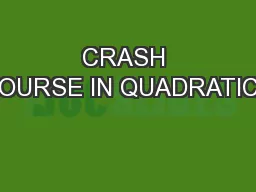CRASH COURSE IN QUADRATICS