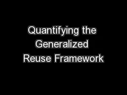 Quantifying the Generalized Reuse Framework