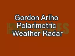 Gordon Ariho Polarimetric Weather Radar
