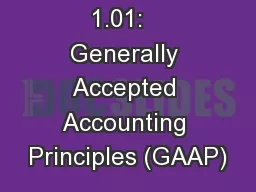 Objective 1.01:   Generally Accepted Accounting Principles (GAAP)