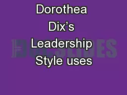 Dorothea Dix’s Leadership Style uses