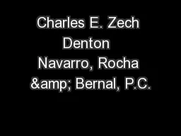 Charles E. Zech Denton  Navarro, Rocha & Bernal, P.C.