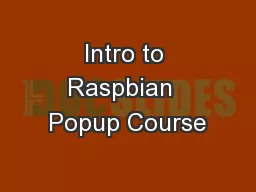 Intro to Raspbian  Popup Course