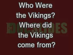 Who Were the Vikings? Where did the Vikings come from?