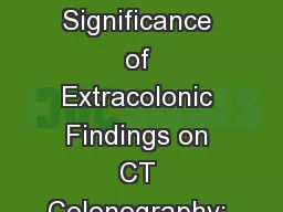 ACRIN 7151  Incidence and Significance of Extracolonic Findings on CT Colonography: Retrospective