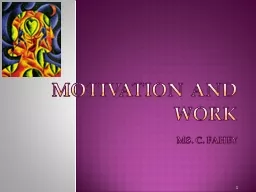 Motivation and  Work Ms. C. Fahey