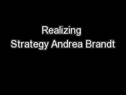 Realizing Strategy Andrea Brandt