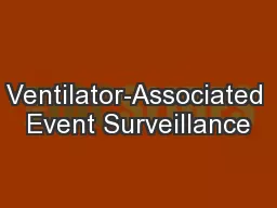 Ventilator-Associated Event Surveillance