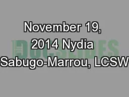 November 19, 2014 Nydia Sabugo-Marrou, LCSW