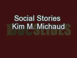 Social Stories Kim M. Michaud
