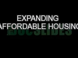 EXPANDING AFFORDABLE HOUSING