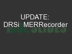 UPDATE: DRSi  MERRecorder