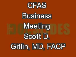 CFAS Business Meeting Scott D. Gitlin, MD, FACP