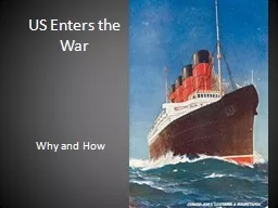 US Enters the War Why and How