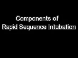 Components of  Rapid Sequence Intubation