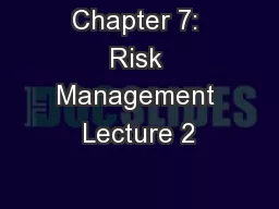 Chapter 7: Risk Management Lecture 2